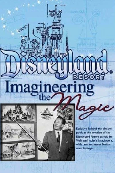 The Disneyland Resort - Imagineering the Magic!