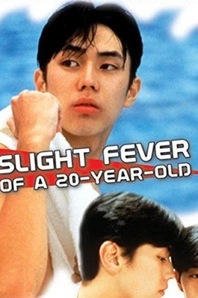 Slight Fever Of A 20 Year Old