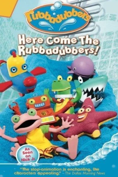 Rubbadubbers: Here Come the Rubbadubbers