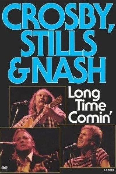 Crosby, Stills Nash: Long Time Comin'