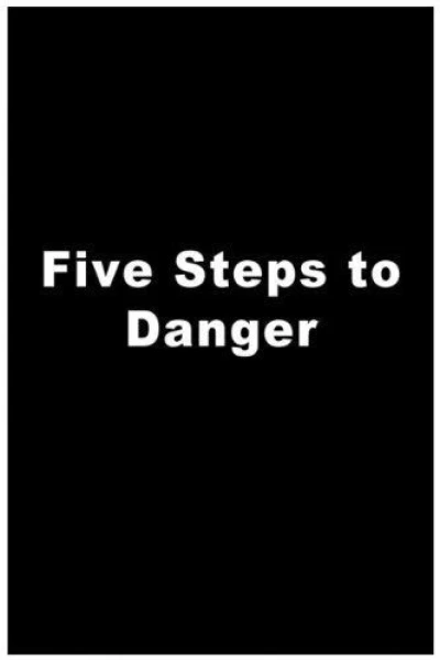 5 Steps to Danger