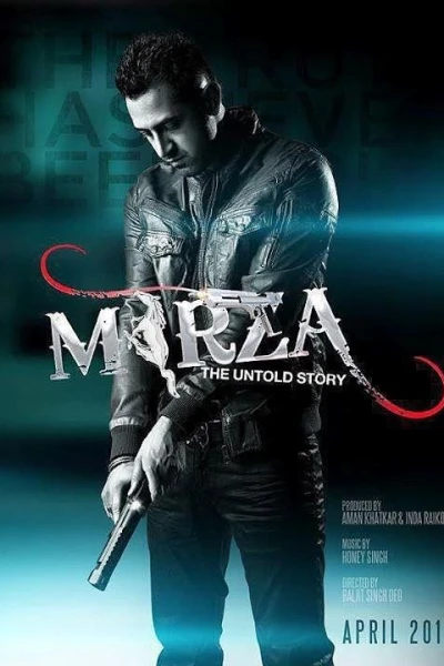 Mirza: The Untold Story