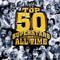 WWE: The Top 50 Superstars of all Time