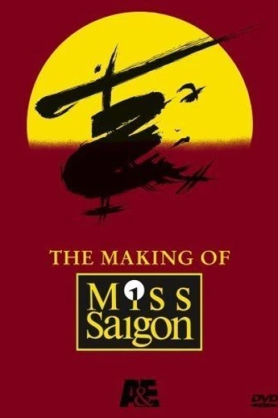 The Making of Miss Saigon