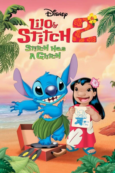 Lilo Stitch 2: Stitch Has a Glitch