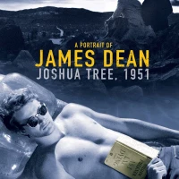 Joshua Tree, 1951: A Portrait of James Dean